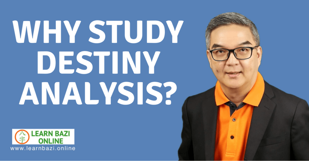 Why study destiny analysis or BaZi (Ba Zi)?